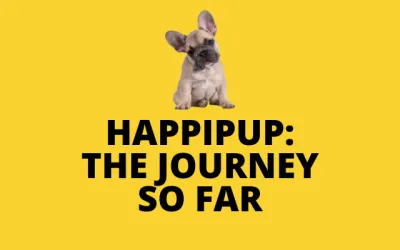 Happipup: My Journey So Far
